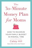 The 30-Minute Money Plan for Moms (eBook, ePUB)