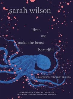 First, We Make the Beast Beautiful (eBook, ePUB) - Wilson, Sarah