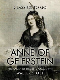 Cover Anne of Geierstein; Or, The Maiden of the Mist. Volume 1 and 2 (eBook, ePUB)