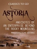 Astoria; Or, Anecdotes of an Enterprise Beyond the Rocky Mountains (eBook, ePUB)