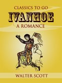 Ivanhoe: A Romance (eBook, ePUB)