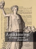 Antikkens veje til renæssancens Danmark (eBook, PDF)