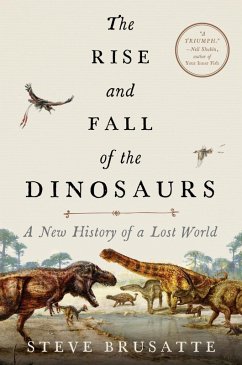 The Rise and Fall of the Dinosaurs (eBook, ePUB) - Brusatte, Steve