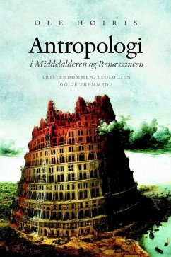 Antropologi i Middelalderen og Renæssancen (eBook, ePUB) - Hoiris, Ole