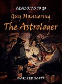 Guy Mannering - The Astrologer (eBook, ePUB)