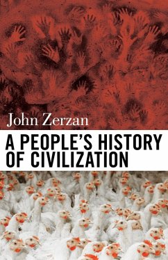 A People's History of Civilization (eBook, ePUB) - Zerzan, John