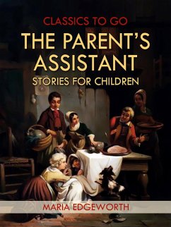 Cover The Parent's Assistant; Or, Stories for Children (eBook, ePUB)