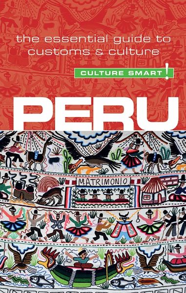 Peru - Culture Smart! (eBook, ePUB) Peru - Culture Smart! (eBook, ePUB)