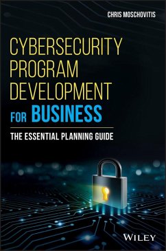 Cybersecurity Program Development for Business (eBook, ePUB) - Moschovitis, Chris