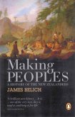 Making Peoples: A History of the New Zealanders From Polynesian (eBook, ePUB) Making Peoples: A History of the New Zealanders From Polynesian (eBook, ePUB)
