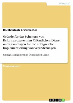 Gründe für das Scheitern von Reformprozessen im Öffentlichen Dienst und Grundlagen für die erfolgreiche Implementierung von Veränderungen (eBook, PDF)