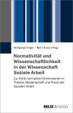 Normativität und Wissenschaftlichkeit in der Wissenschaft Soziale Arbeit (eBook, PDF)