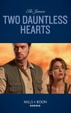 Two Dauntless Hearts (Mills & Boon Heroes) (Mission: Six, Book 2) (eBook, ePUB)