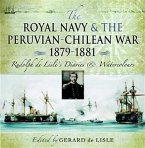 Royal Navy and the Peruvian-Chilean War 1879 - 1881 (eBook, ePUB)