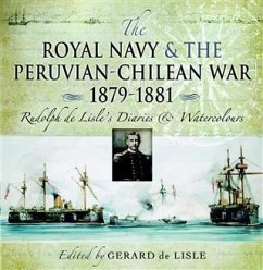 Cover Royal Navy and the Peruvian-Chilean War 1879 - 1881 (eBook, ePUB)