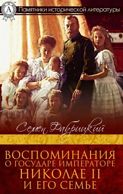 Memories of the Emperor Emperor Nicholas II and his family (eBook, ePUB) - Fabritskiy, Semen