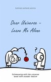 Dear Universe - Leave Me Alone (eBook, ePUB)