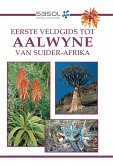 Sasol Eerste Veldgids tot Aalwyne van Suider Afrika (eBook, ePUB)