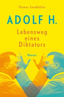 Adolf H. - Lebensweg eines Diktators (eBook, ePUB) - Sandkühler, Thomas