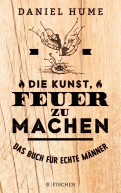 Die Kunst, Feuer zu machen (eBook, ePUB) - Hume, Daniel