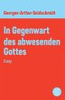 In Gegenwart des abwesenden Gottes... - Bild 1