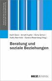 Beratung und soziale Beziehungen (eBook, PDF) Beratung und soziale Beziehungen (eBook, PDF)