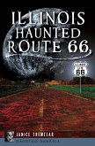 Illinois Haunted Route 66 (eBook, ePUB)