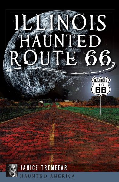 Illinois Haunted Route 66 (eBook, ePUB) Illinois Haunted Route 66 (eBook, ePUB)