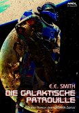 DIE GALAKTISCHE PATROUILLE - Dritter Roman des LENSMEN-Zyklus (eBook, ePUB)