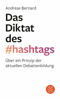 Das Diktat des Hashtags (eBook, ePUB) - Bernard, Andreas