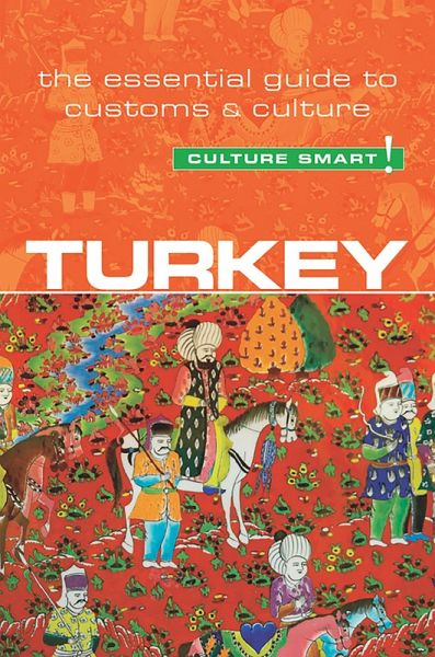 Turkey - Culture Smart! (eBook, ePUB) Turkey - Culture Smart! (eBook, ePUB)