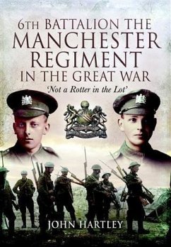 6th Battalion, The Manchester Regiment in the Great War (eBook, ePUB) - Harley, John