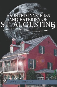 Haunted Inns, Pubs and Eateries of St. Augustine (eBook, ePUB) - Jenkins, Greg