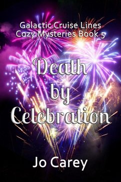Cover Death by Celebration (Galactic Cruise Lines Cozy Mysteries, #5) (eBook, ePUB)