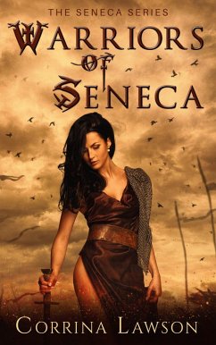 Warriors of Seneca (The Seneca Series, #1) (eBook, ePUB) - Lawson, Corrina