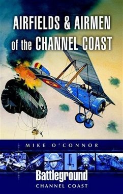 Airfields and Airmen of the Channel Coast (eBook, ePUB) - O'Connor, Michael