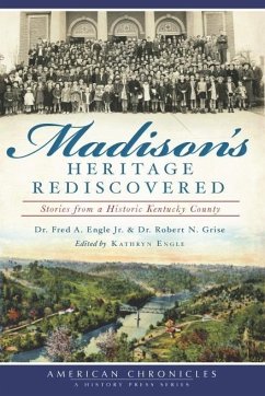 Madison's Heritage Rediscovered (eBook, ePUB) - Jr., Fred A. Engle