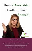 How to De-Escalate Conflicts Using Science (eBook, ePUB)