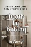 Death by Baking (Galactic Cruise Lines Cozy Mysteries, #3) (eBook, ePUB)