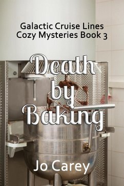 Cover Death by Baking (Galactic Cruise Lines Cozy Mysteries, #3) (eBook, ePUB)