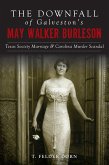 Downfall of Galveston's May Walker Burleson (eBook, ePUB) Downfall of Galveston's May Walker Burleson (eBook, ePUB)