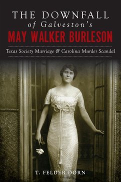 Downfall of Galveston's May Walker Burleson (eBook, ePUB) - Dorn, T. Felder