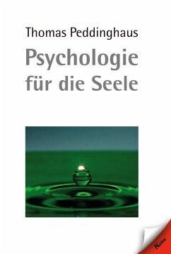 Psychologie für die Seele (eBook, ePUB) - Peddinghaus, Thomas