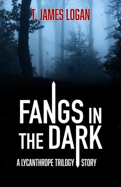 Fangs in the Dark (eBook, ePUB) - Logan, T. James