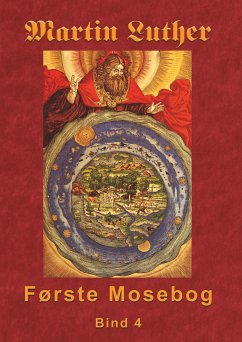 Martin Luther - Første Mosebog Bind 4 (eBook, ePUB)