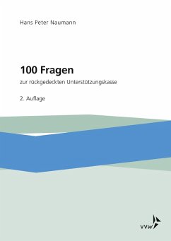 100 Fragen zur rückgedeckten Unterstützungskasse (eBook, PDF) - Naumann, Hans Peter
