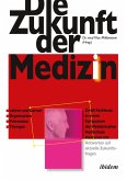 Die Zukunft der Medizin (eBook, PDF)