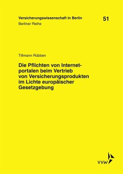 Die Pflichten von Internetportalen beim Vertrieb von Versicherungsprodukten im Lichte europäischer Gesetzgebung (eBook, PDF) - Rübben, Tillmann