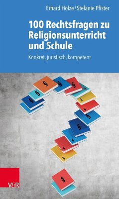 100 Rechtsfragen zu Religionsunterricht und Schule - Holze, Erhard;Pfister, Stefanie