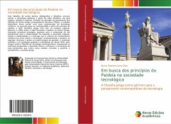 Em busca dos princípios da Paideia na sociedade tecnológica - Pedroso Lima Silva, Bruno
